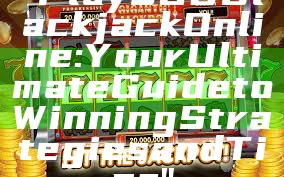 "Play SGD Blackjack Online: Your Ultimate Guide to Winning Strategies and Tips"