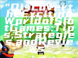 "Discover the Exciting World of Slot Games: Tips, Strategies, and Reviews"