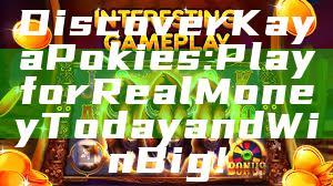 Discover Kaya Pokies: Play for Real Money Today and Win Big!